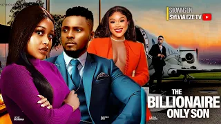 THE BILLIONARE'S ONLY SON - MAURICE SAM, UCHE MONTANA, CHIOMA NWAOHA LATEST NIGERIAN MOVIE