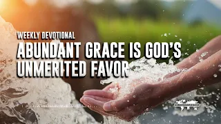 Abundant Grace is God's Unmerited Favor