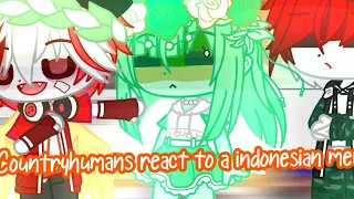 |• Countryhumans react to a indonesian meme •| -countryhumans -gachaclub -countryhumansindonesia