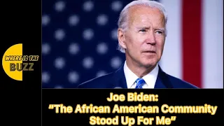 Joe Biden: “The African American community stood up for me.”