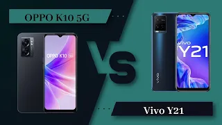 OPPO K10 5G Vs Vivo Y21 | Vivo Y21 Vs OPPO K10 5G - Full Comparison [Full Specifications]