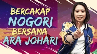 Bercakap Nogori bersama Ara Johari