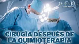 Cirugía Después de la Quimioterapia/ Dr. Franco Krakaur/ Cirujano Oncólogo