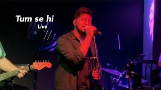 Tum se Hi (Live) by Sudhanshu Raj Khare | Mohit Chauhan