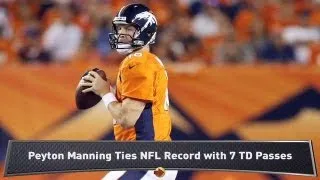 Peyton Manning Ties NFL Record Touchdowns Scores 7 TDS In Passes Ravens vs  Broncos Game