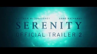 SERENITY Official Trailer 2019