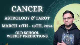 Cancer March 11th - 18th 2024 Weekly Astrology & Tarot Old School General Predictions