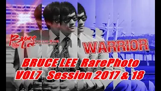 李小龙  BRUCE LEE  RarePhoto VOL7  Session 2017 & 2018