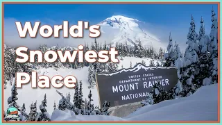 Why Mt. Rainier is the Snowiest Place on Earth