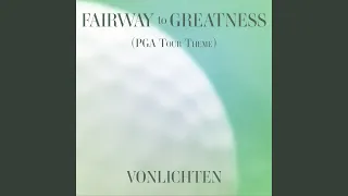 Fairway to Greatness (PGA Tour Theme)