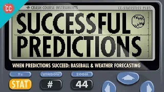 When Predictions Succeed: Crash Course Statistics #44