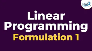 Linear Programming - Formulation 1 | Don't Memorise