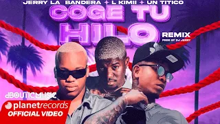 L Kimii, Un Titico, Jerry La Bandera - Coje tu Hilo ( Video Oficial )