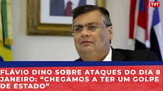 Flávio Dino sobre ataques do dia 8 janeiro: “Chegamos a ter um golpe de estado”