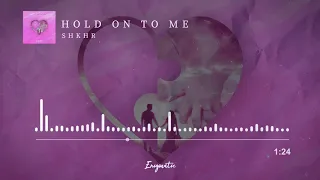 [Enigmatic] SHKHR - Hold On To Me