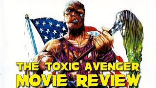 The Toxic Avenger | 1984 | Movie Review | 88 Films | Troma Films |