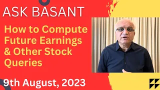 Ask Basant How to Compute Future Earnings & Other Stock Queries ?