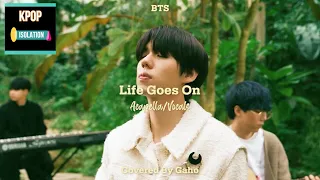 BTS(방탄소년단) - Life Goes On Covered by Gaho(가호) | Acapella/Vocals