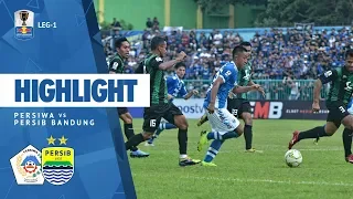 Highlight Persiwa vs Persib, Piala Indonesia 2019