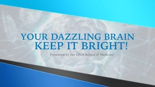 Your Dazzling Brain - Keep it Bright!