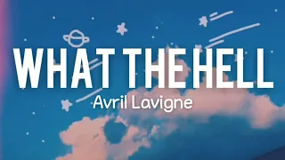 What The Hell - Avril Lavigne (Lyrics)