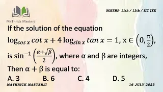 If the solution of the equation log cot x to base cos x + 4 log tan x to base sin x =1, x € (0,π/2)