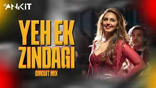 Yeh Ek Zindagi  (Circuit Remix)- DJ Ankish || Monica, O My Darling | Huma Qureshi, Rajkummar Rao