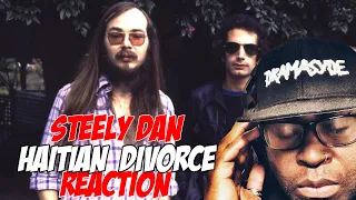 FIRST TIME HEARING Steely Dan |  Haitian Divorce | REACTION VIDEO