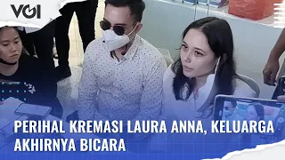 Perihal Kremasi Laura Anna, Keluarga Akhirnya Bicara