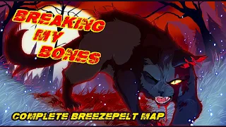 Breaking my bones - COMPLETE Storyboarded Breezepelt MAP