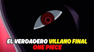 EL VERDADERO VILLANO FINAL DE ONE PIECE