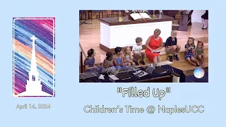 "Filled Up" | Children's Time - 04/14/2024