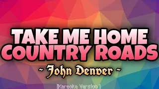 John Denver - TAKE ME HOME COUNTRY ROADS [Karaoke Version]