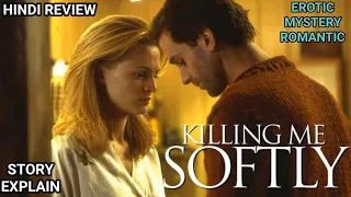 Killing me softly Hindi Review | Killing Me Softly Story Explain In Hindi |