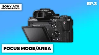 Sony A7II Beginners Guide Ep.3 Focus Mode/Area