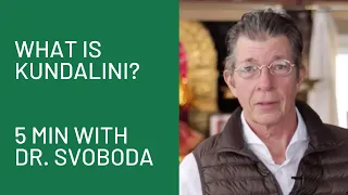 What is Kundalini? "5 Minutes with Dr. Svoboda"