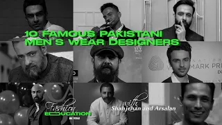 10 Famous Pakistani Men’s Wear Designers | Fashion Education with Shahjehan Saleem | Ep 4 #akbuzz