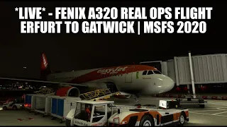 *LIVE* A320 Easyjet - Erfurt to Gatwick | Fenix A320, GSX, VATSIM & MSFS 2020