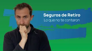 Seguros de Retiro: Lo que no te contaron