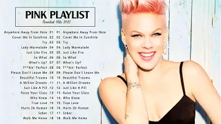 P I N K Greatest Hits Full Album - Best Songs Of P I N K Playlist 2021