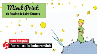 Micul print - de Antoine de Saint Exupery | Poveste audio completa| Poveste pe ton linistitor