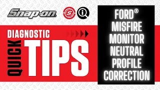 Ford® Misfire Monitor Neutral Profile Corrections | Quick Tips