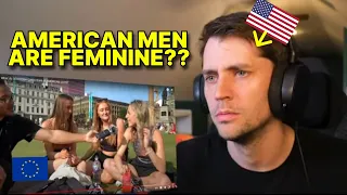 American reacts to what European Girls think of American Guys