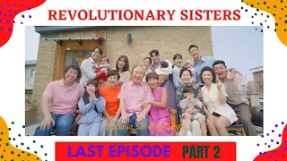 Revolutionary Sisters LAST EPISODE | PART 2 #revolutionarysisters