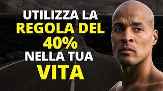 Scopri la Regola del 40% di David Goggins e Sblocca il Tuo Potenziale Nascosto!