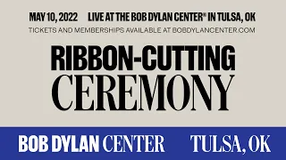 Bob Dylan Center® Ribbon-Cutting Ceremony