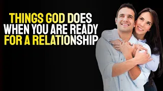 Things God Does When You’re Ready for a Relationship