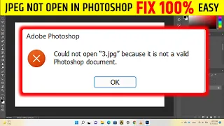 How To Fix “could not open file because it is not a valid photoshop document” JPEG Photoshop