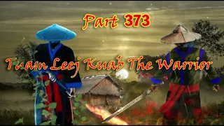 Tuam Leej Kuab The Hmong Shaman Warrior (Part 373)