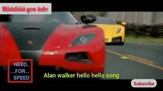 Alan walker hello hello song 😉.          with Need for speed